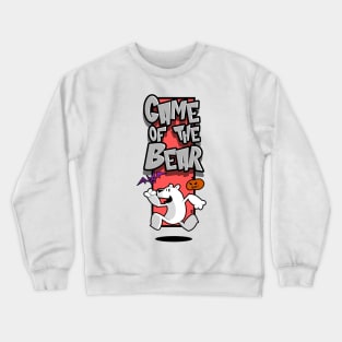 Game of the bear Crewneck Sweatshirt